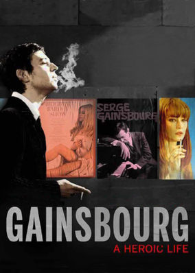 Gainsbourg: A Heroic Life
