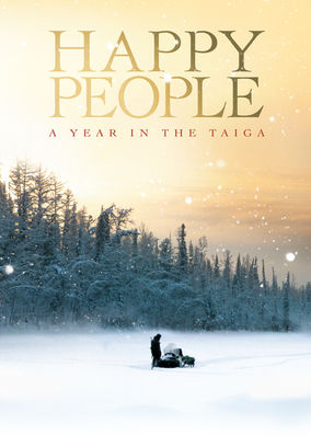 Happy People: A Year in the Taiga