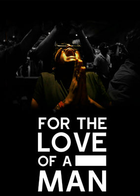 For the love of a man