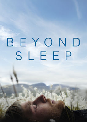 Beyond Sleep