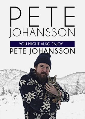 Pete Johansson: You Might Also Enjoy Pete Johansson