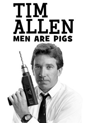 Tim Allen: Men Are Pigs