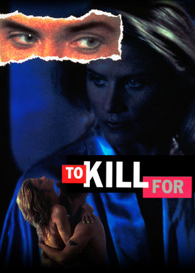 To Kill For