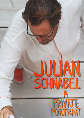 Julian Schnabel: A Private Portrait
