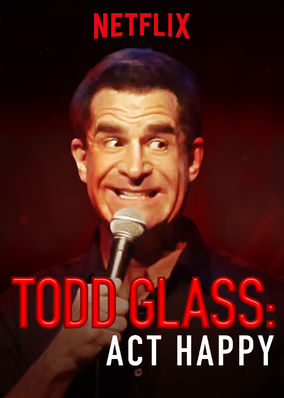 Todd Glass: Act Happy