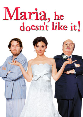 Maria, He Doesn't Like It