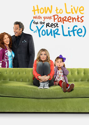 How to Live with Your Parents (for the Rest of Your Life)