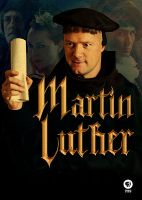 Martin Luther: The Idea that Changed the World
