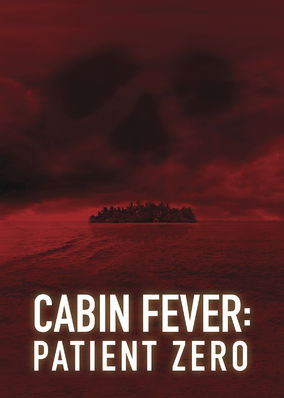 Cabin Fever: Patient Zero