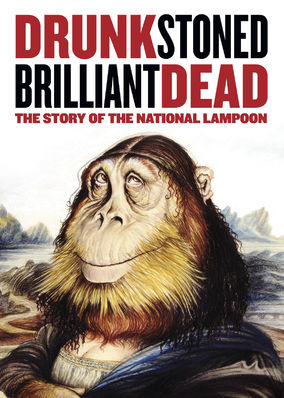Drunk Stoned Brilliant Dead: The Story of the National Lampoon