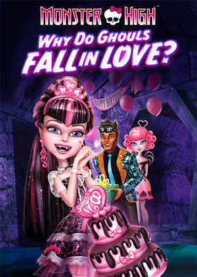 Monster High: Why Do Ghouls Fall in Love?