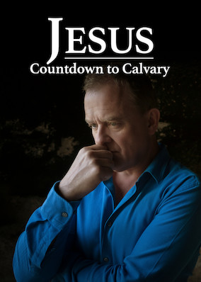 Jesus: Countdown to Calvary