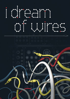I Dream of Wires