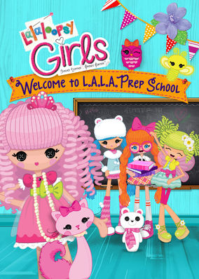 Lalaloopsy Girls: Welcome to L.A.L.A. Prep School